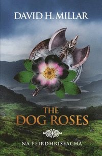 bokomslag The Dog Roses