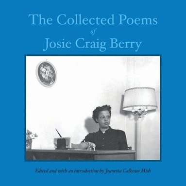 bokomslag The Collected Poems of Josie Craig Berry