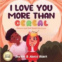 bokomslag I Love You More Than Cereal