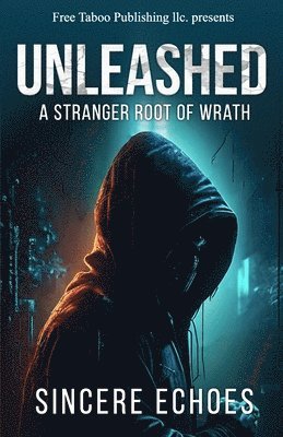 bokomslag Unleashed: A Stranger Root of Wrath