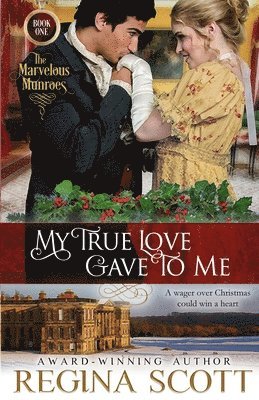 Regina Scott - My True Love Gave to Me, Häftad
