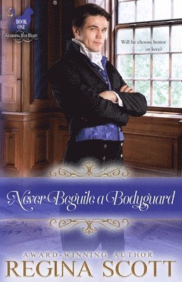 Regina Scott - Never Beguile a Bodyguard, Häftad