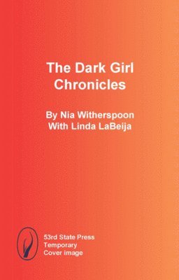 The Dark Girl Chronicles