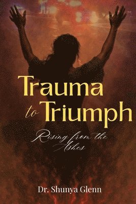 Trauma to Triumph