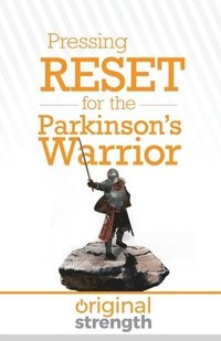 bokomslag Pressing RESET for the Parkinson's Warrior
