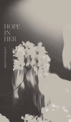 Krysta Bouquet - Hope In Her, Inbunden