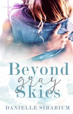 Beyond Gray Skies