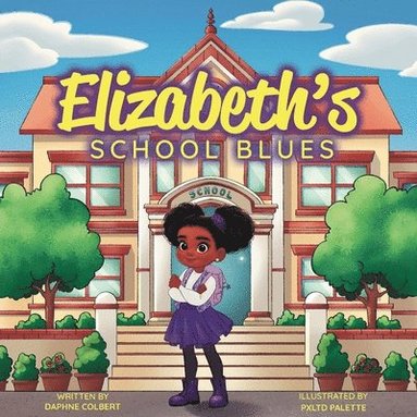 Daphne Colbert - Elizabeth's School Blues, Häftad