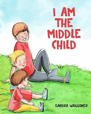 Sandra Waggoner - I Am The Middle Child, Häftad