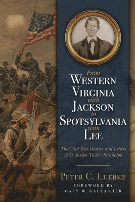 bokomslag From Western Virginia with Jackson to Spotsylvania with Lee