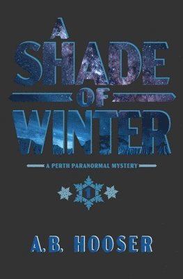 A B Hooser, A. B. Hooser, A.B. Hooser, Tiffany James - Shade of Winter, Häftad