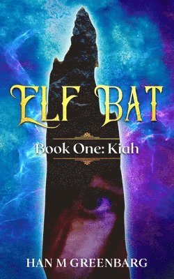 Elf Bat Book One Kiah 1