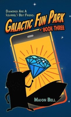 Galactic Fun Park: Book Three 1