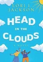 Lori L Jackson, Lori L. Jackson, Lori  L Jackson - Head In The Clouds, Inbunden