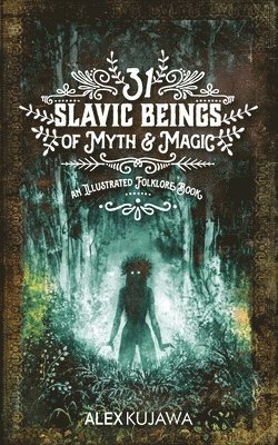 31 Slavic Beings of Myth & Magic 1