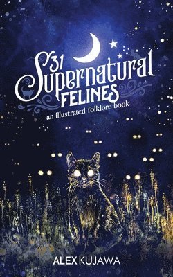 31 Supernatural Felines: An Illustrated Folklore Book 1