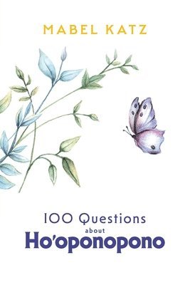bokomslag 100 Questions about Ho'oponopono