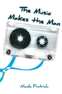 Nicole Fratrich, Tyler Friend - Music Makes the Man, Häftad