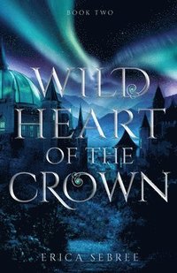 bokomslag Wild Heart of the Crown