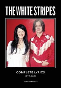 bokomslag The White Stripes Complete Lyrics