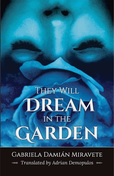 Gabriela Damián Miravete - They Will Dream in the Garden, Häftad