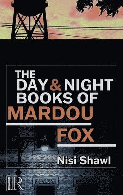 Nisi Shawl - Day and Night Books of Mardou Fox, Häftad
