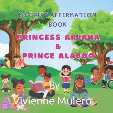 bokomslag My First Affirmation Book: Princess Arjana & Prince Alaboo