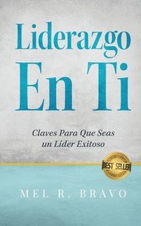 bokomslag Liderazgo En Ti: Claves Para Que Seas un Líder Exitoso