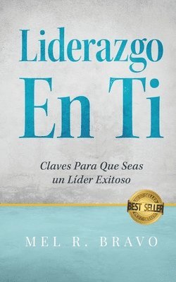 Liderazgo En Ti: Claves Para Que Seas un Líder Exitoso 1