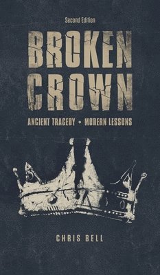 Chris Bell - Broken Crown, Inbunden