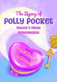 bokomslag The Legacy of Polly Pocket: Mattel's Micro Moneymaker