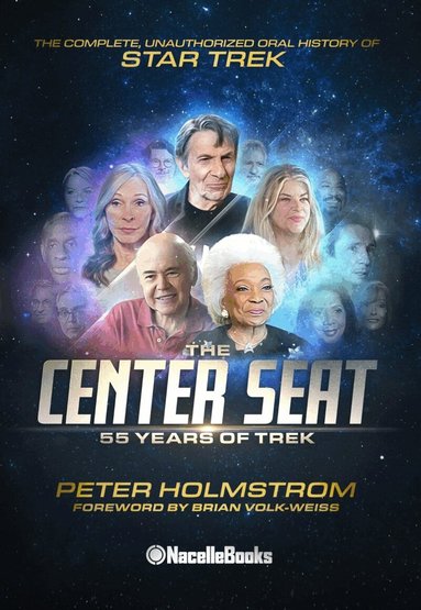 Peter Holmstrom - Center Seat - 55 Years of Trek, Inbunden