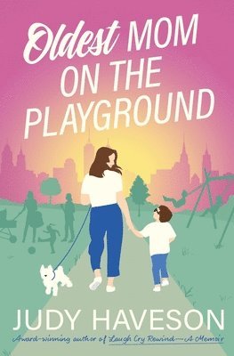 Judy Haveson - Oldest Mom On The Playground, Häftad