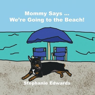 Stephanie Edwards - Mommy Says ... We're Going to the Beach!, Häftad