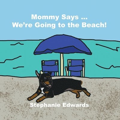 Mommy Says ... We're Going to the Beach! 1