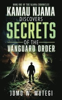 bokomslag Kamau Njama Discovers Secrets of the Vanguard Order