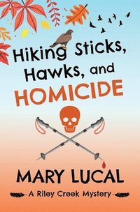 bokomslag Hiking Sticks, Hawks, and Homicide