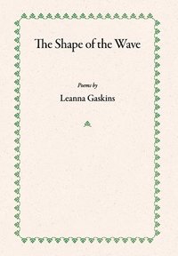 bokomslag The Shape of the Wave: Poems