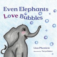 bokomslag Even Elephants Love Bubbles