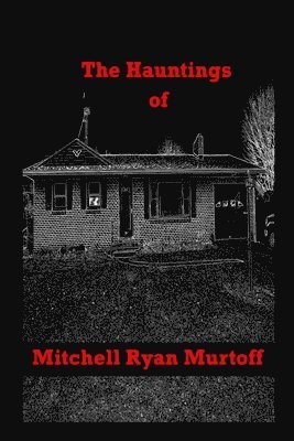 Mitchell Ryan Murtoff, Todd Coulson - Hauntings of Mitchell Ryan Murtoff, Häftad
