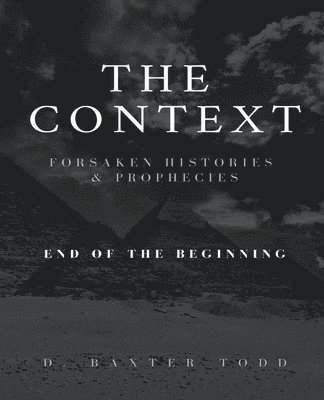 bokomslag The Context, Foresaken Histories & Prophecies
