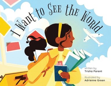 Trisha Parent - I Want to See the World, Häftad