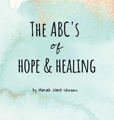 The ABC's of Hope & Healing 1