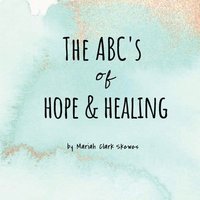 bokomslag The ABC's of Hope & Healing