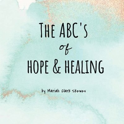 The ABC's of Hope & Healing 1