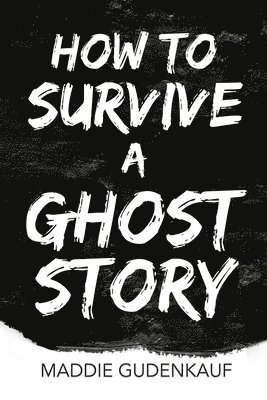 How to Survive a Ghost Story 1