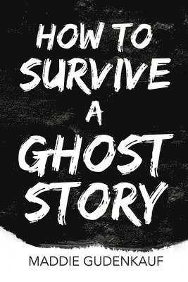 How to Survive a Ghost Story