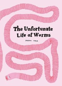 bokomslag The Unfortunate Life of Worms