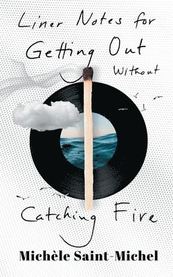 Liner Notes for Getting Out Without Catching Fire (Standard Edition) 1