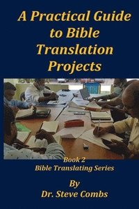 bokomslag A Practical Guide to Bible Translation Projects